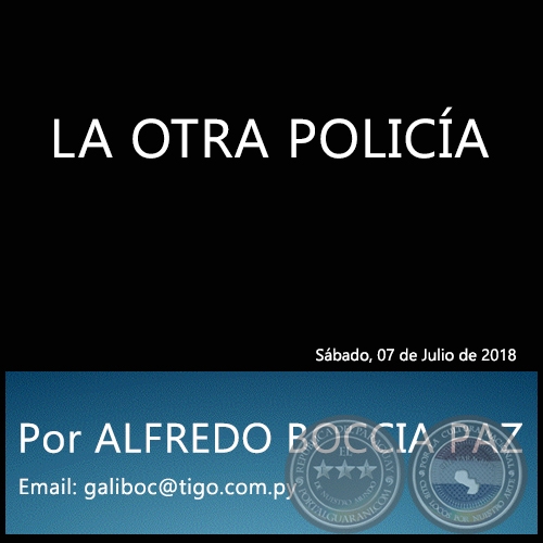 LA OTRA POLICÍA - Por ALFREDO BOCCIA PAZ - Sábado, 07 de Julio de 2018
